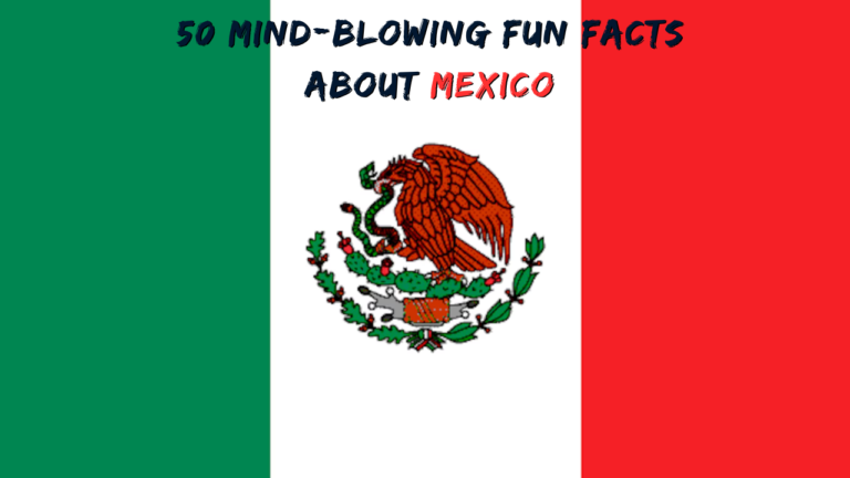 Fun Facts About Mexico